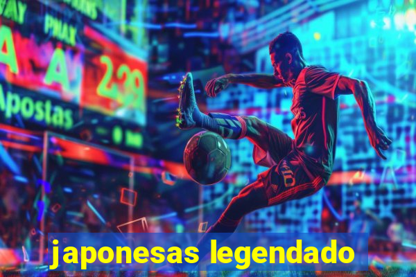 japonesas legendado